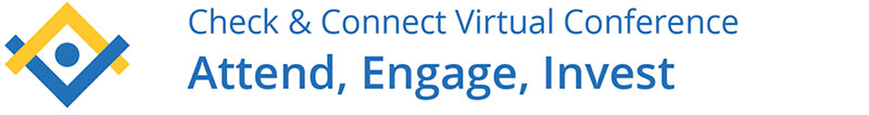 Check & Connect Virtual Conference: Attend, Engage, Invest